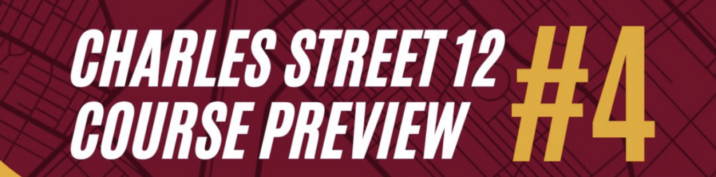 Charles Street 12 Course Preview Run #4